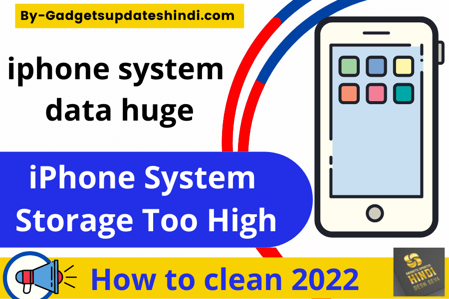 iphone system data huge: iPhone System Storage Too High Erorr, how to clean 2022